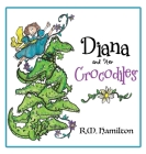 Diana and Her Crocodiles By R. M. Hamilton Cover Image