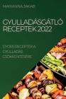 Gyulladásgátló Receptek 2022: Gyors Receptek a Gyulladás Csökkentésére By Marianna Jakab Cover Image