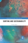 Surfing and Sustainability (Routledge Research in Sport) Cover Image
