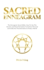 Sacred Enneagram: The Enneagram Secret Bible. How to Use This Ancient and Powerful System to Achieve Personal and Collective Transformat By Daniel King Cover Image