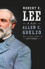Robert E. Lee: A Life By Allen C. Guelzo Cover Image