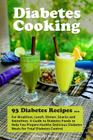 Diabetes Cooking: 93 Diabetes Recipes for Breakfast, Lunch, Dinner, Snacks and Smoothies. A Guide to Diabetes Foods to Help You Prepare By Corinne Watson (Editor), John McArthur Cover Image