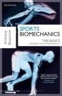 Sports Biomechanics: The Basics: Optimising Human Performance By Prof. Anthony J. Blazevich Cover Image