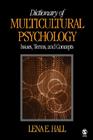 Dictionary of Multicultural Psychology: Issues, Terms, and Concepts By Lena E. Hall Cover Image