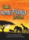 Classic Somali Folktales for Children By Abdi Mahad, Tsabitha Yahya (Illustrator) Cover Image
