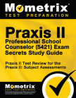 Praxis II Professional School Counselor (5421) Exam Secrets Study Guide: Praxis II Test Review for the Praxis II: Subject Assessments (Mometrix Secrets Study Guides) Cover Image