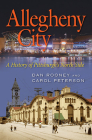 Allegheny City: A History of Pittsburgh’s North Side By Dan Rooney, Carol Peterson Cover Image
