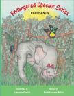 Endangered Species Series, Elephants By Gabriella Fiorillo (Illustrator), Russell H. Scott, Patti Petrone Miller Cover Image