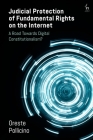 Judicial Protection of Fundamental Rights on the Internet: A Road Towards Digital Constitutionalism? By Oreste Pollicino Cover Image