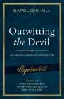 Outwitting the Devil: The Complete Text, Reproduced from Napoleon Hill's Original Manuscript, Including Never-Before-Published Content (Official Publication of the Napoleon Hill Foundation) Cover Image