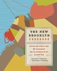 The New Brooklyn Cookbook: Recipes and Stories from 31 Restaurants That Put Brooklyn on the Culinary Map By Melissa Vaughan, Brendan Vaughan, Michael Harlan Turkell Cover Image