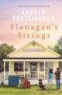Flanaghan's Strings By Andrew Frothingham Cover Image
