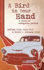 A Bird In Your Hand: A Story of Ambiguous Justice By Jeffrey Alan John, Frank L. Johnson Cover Image
