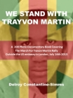 We Stand with Trayvon Martin: A 200 Photo Book Covering The March For Travon Martin Rally Outside the US embassy in London, July 16th 2013 By Delroy Constantine-Simms (Photographer) Cover Image