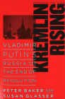 Kremlin Rising: Vladimir Putin's Russia and the End of Revolution, Updated Edition Cover Image