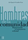 Hombres de la comunidad: Repensando el misterio eclesial By Faus José Gonzáles Cover Image