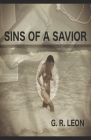 Sins of a Savior By G. R. Leon Cover Image