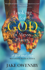 Looking for God in Messy Places: A Book about Hope Cover Image