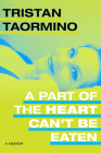 A Part of the Heart Can't Be Eaten: A Memoir By Tristan Taormino Cover Image