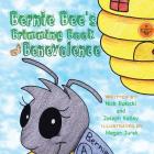 Bernie Bee's Brimming Book of Benevolence By Joseph Kelley, Megan Jurek (Illustrator), Nick Rokicki Cover Image