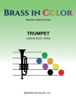 Brass in Color: Trumpet Book 3 By Sean Burdette Cover Image