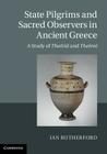 State Pilgrims and Sacred Observers in Ancient Greece By Ian Rutherford Cover Image