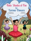 NALA Shades of Fun for Curious Dancers: Shades of Color for A Curious Kids Cover Image