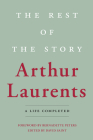 The Rest of the Story: A Life Completed By Arthur Laurents Cover Image