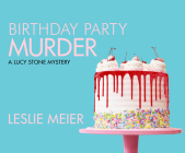Birthday Party Murder (Lucy Stone #9) By Leslie Meier, Karen White (Read by) Cover Image