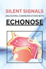 Silent Signals Unlocking Communication with Echonose Cover Image