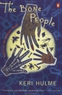 The Bone People: Booker Prize Winner (A Novel) By Keri Hulme Cover Image