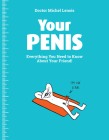 Your Penis: Everything You Need to Know about Your Friend! By Michel Lenois Cover Image