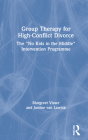 Group Therapy for High-Conflict Divorce: The 'no Kids in the Middle' Intervention Programme By Margreet Visser, Justine Van Lawick Cover Image