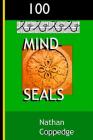 100 Mind-Seals: Spell Papers Based on the Concept of Buddha-Magic Preserved in Venerable Zen Teachings By Nathan Coppedge Cover Image