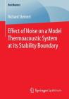 Effect of Noise on a Model Thermoacoustic System at Its Stability Boundary (Bestmasters) By Richard Steinert Cover Image