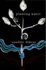 Planting Water By Sandile Dikeni Cover Image