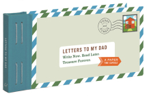 Letters to My Dad: Write Now. Read Later. Treasure Forever. (Gifts for Dads, Gifts for Fathers, Thank You Gifts for Dad) Cover Image