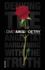 Love, Pain & Poetry: Denying The Anger [&] Bargaining With The Truth Cover Image