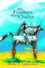 His Feathers Were Chains Cover Image