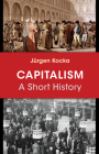 Capitalism: A Short History By Jürgen Kocka Cover Image