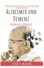 Alzheimer und Demenz - Natürliche Lösungen - Erfahren Sie in 7 Schritten, wie Sie Ihr Gehirn schützen können By Sofia K. Mildred Cover Image