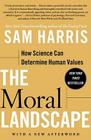 The Moral Landscape: How Science Can Determine Human Values By Sam Harris Cover Image