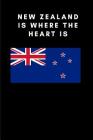 New Zealand Is Where the Heart Is: Country Flag A5 Notebook to write in with 120 pages Cover Image