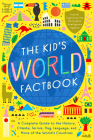 The Kids World Factbook: A Kid's Guide to Every Country's History, Climate, Government, Economics, Culture, Language, and More! Cover Image