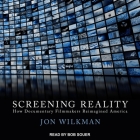 Screening Reality: How Documentary Filmmakers Reimagined America Cover Image