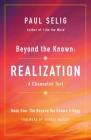 Beyond the Known: Realization: A Channeled Text (The Beyond the Known Trilogy #1) Cover Image