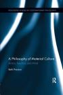 A Philosophy of Material Culture: Action, Function, and Mind (Routledge Studies in Contemporary Philosophy) Cover Image
