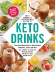 Keto Drinks: From Tasty Keto Coffee to Keto-Friendly Smoothies, Juices, and More, 100+ Recipes to Burn Fat, Increase Energy, and Boost Your Brainpower! Cover Image