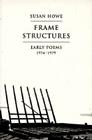 Frame Structures: Early Poems 1974-1979 By Susan Howe Cover Image