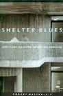 Shelter Blues: Sanity and Selfhood Among the Homeless (Contemporary Ethnography) Cover Image